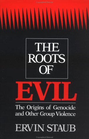 Roots of Evil Ervin Staub